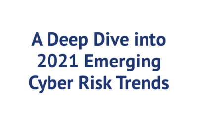 A Deep Dive into 2021 Emerging Cyber Risk Trends