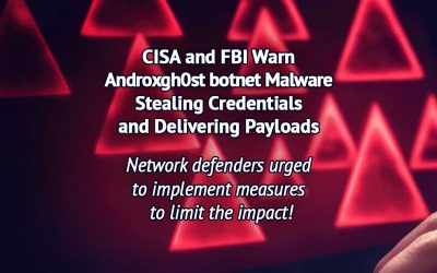 CISA and FBI Warn Androxgh0st botnet Malware Stealing Credentials and Delivering Payloads