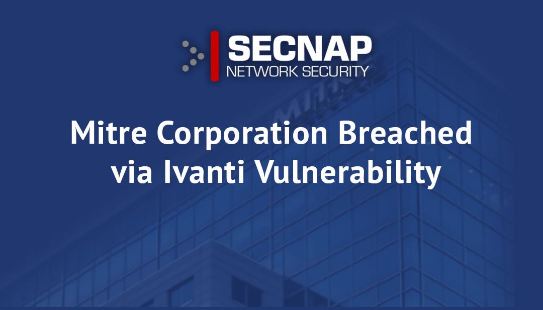 Critical Security Breach Alert – Mitre Corporation Attacked via Ivanti Vulnerability
