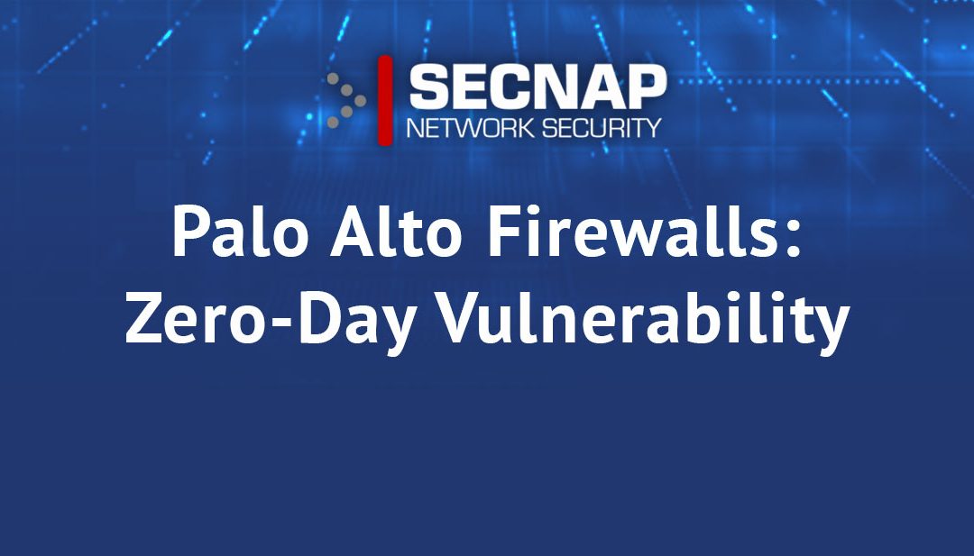 Palo Alto Firewalls:  Zero-Day Vulnerability